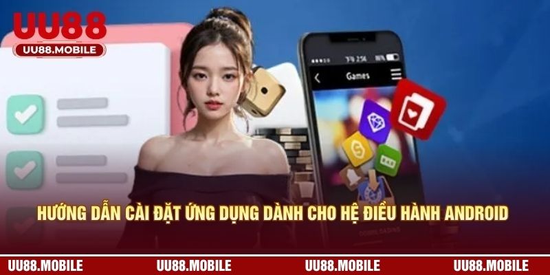 Hướng dẫn cách cài đặt ứng dụng dành cho hệ điều hành Android